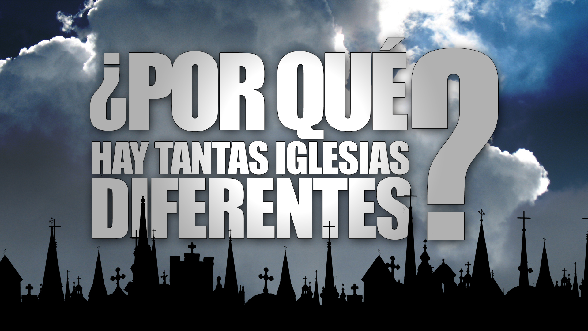 ¿Por Qué Hay Tantas Iglesias? (Why Are There So Many Churches?) - Spanish Version