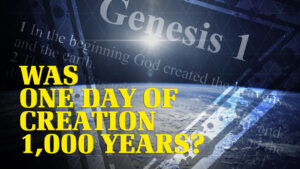Was One Day of Creation a Thousand Years?