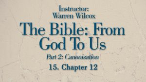 The Bible from God to Us: Lesson 15