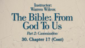 The Bible from God to Us: Lesson 30