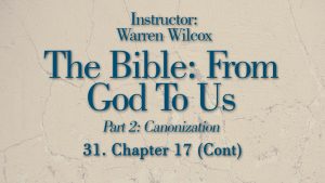 The Bible from God to Us: Lesson 31