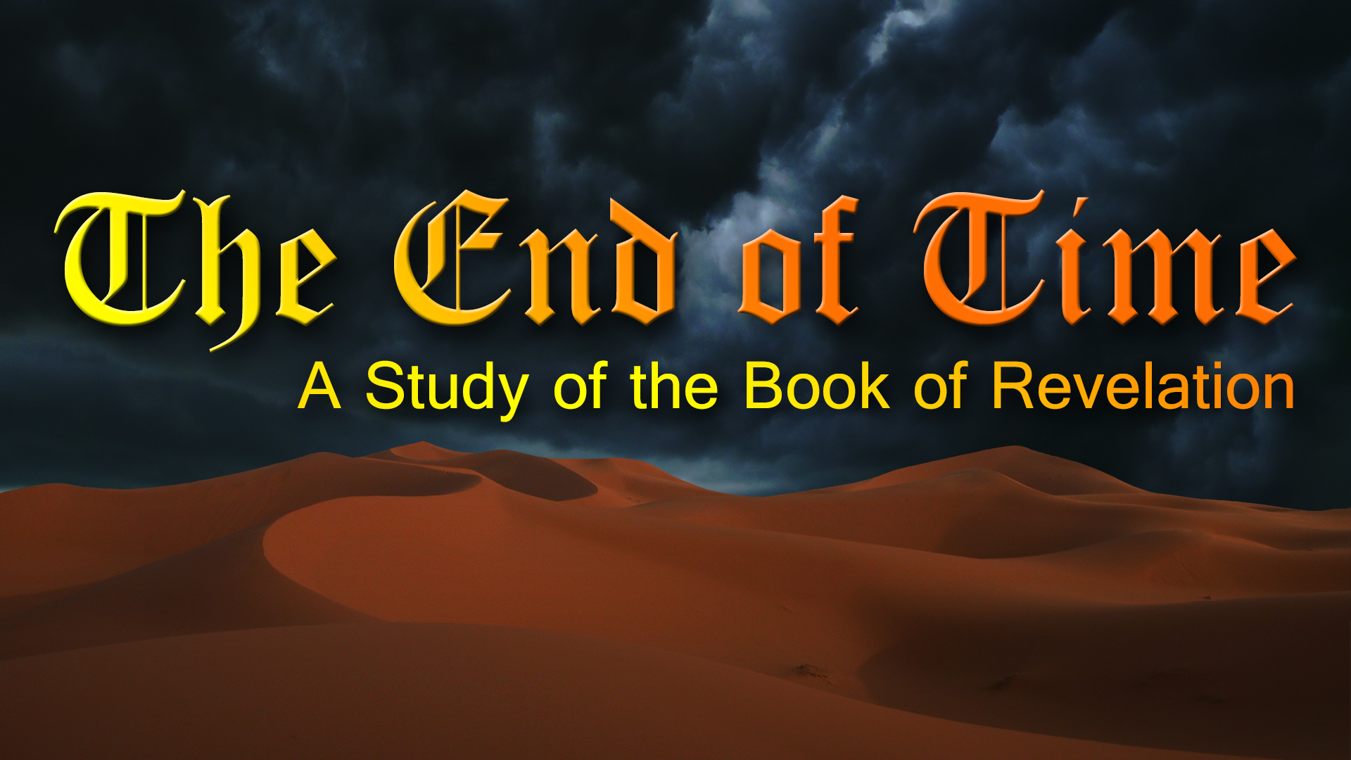 The End of Time: A Study of the Book of Revelation