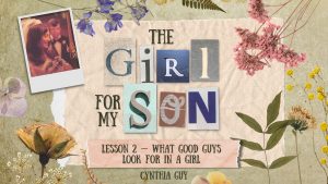 What Good Guys Look for in a Girl | The Girl for My Son