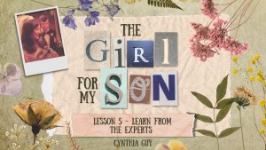 Learn from the Experts | The Girl for My Son