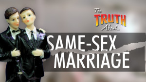 The Truth About Same-Sex Marriage