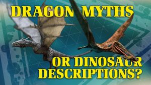Dragon Myths or Dinosaur Descriptions?