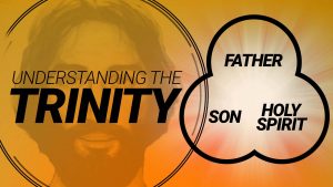 Understanding the Trinity | Understanding Jesus