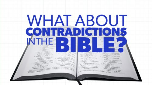 What About Bible Contradictions?