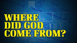Where Did God Come From? | Why God?