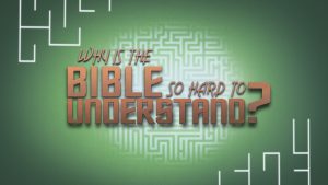 Why Is the Bible So Hard to Understand? (Program)